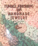 Tumble Finishing: Mass Finishing Techniques for Handmade Jewelry